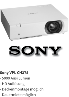 Sony VPL CH375 - 5000 Ansi Lumen  - HD Auflösung - Deckenmontage möglich - Dauermiete möglich